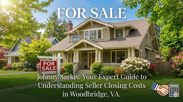 How do closing costs work when I sell my home in Woodbridge, VA, and what does Realtor Johnny Sarkis advise I budget for?